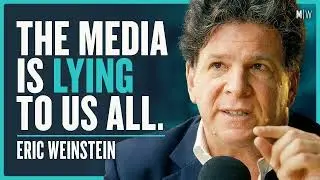 Eric Weinstein - Why No One Can Agree On The Truth Anymore? (4K)