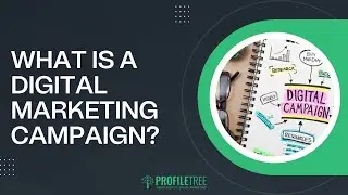 What is a Digital Marketing Campaign? | How to Develop a Digital Marketing Campaign | Best Practices