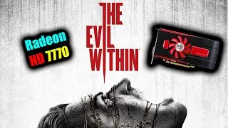 The Evil Within On Radeon HD 7770 1GB DDR5
