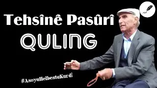 Tehsînê Pasûrî - Quling [Mala Dengbêjan a Amedê]