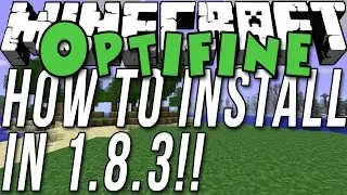 How To Install Optifine In Minecraft 1.8.3