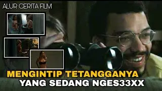 MENGINTIP TETANGGANYA YANG SEDANG NGES33XX | REVIEW FILM |SELURUH ALUR CERITA FILM