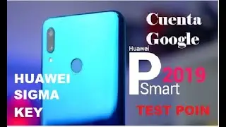 ELIMINAR CUENTA POR TEST POINT HUAWEI P SMART 2019 FUNCIONA PARA HUAWEI SOPORTADOS POR SIGMAKEY 2020