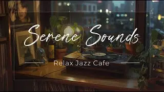 Relax Jazz Cafe - Serene Sounds (Official Music Video)