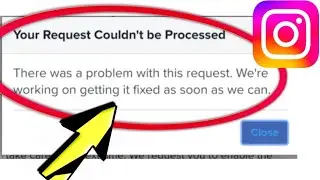 Fix Instagram Error Your Request Couldn't be Processed There was a problem with this request Problem