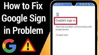 How to Fix - There was a problem communicating with Google servers | Couldn't sign in Google Account