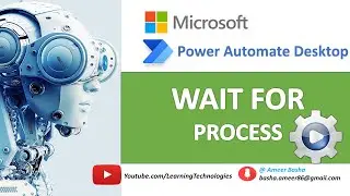 Power Automate Desktop || Wait for Process action (System Actions)