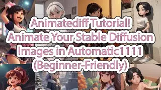 Animatediff Tutorial! How to Animate Your Stable Diffusion Images in Automatic1111