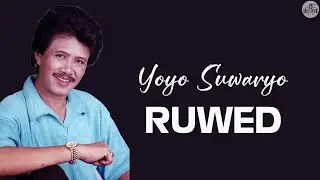 Yoyo Suwaryo - Ruwed - Lirik