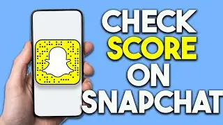 How To Check Snapchat Score