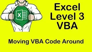 Excel VBA Moving VBA Code Around