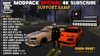 MODPACK SPESIAL 4K SUBSCRIBE || SUPPORT GTA SAMP & SUPPORT ANDROID 14