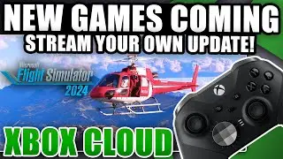 New XCloud Games + Stream Your Own Games Update | Xbox Cloud Gaming News