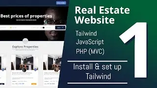 Tailwind, JavsScript and  PHP MVC - Real Estate Website - Install Tailwind - Part 1