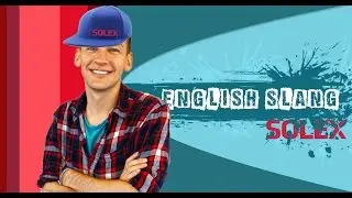 English Slang & Colloquialisms. Sound more natural  | English Language: Speaking (American Slang)