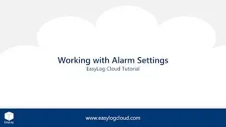 EasyLog Cloud | Working with Alarm Settings