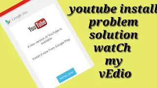 A New version of YouTube is available install problem/ Fix Problem  YouTube install