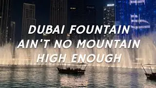 Dubai Fountain - Ain’t No Mountain High Enough by Speed of Yellow