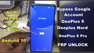 Bypass Google Account OnePlus 8 and 8 Pro  FRP (Android 10) | Without PC