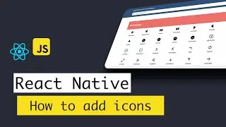 Building a React Native app - #4 Working with icons in react native