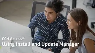 CCH Axcess™ - Using Install and Update Manager