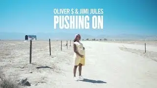 Oliver $ & Jimi Jules - Pushing On (Official Video)