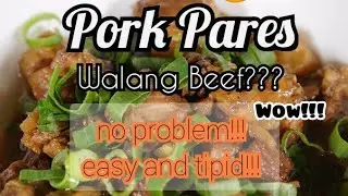 Beef Pares ??? No it's Pork Pares! Sarap!!! Walang beef sa Refrigerator!!! #KusinaTips #TipidTips