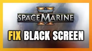 How to FIX Warhammer 40,000: Space Marine 2 Black Screen!