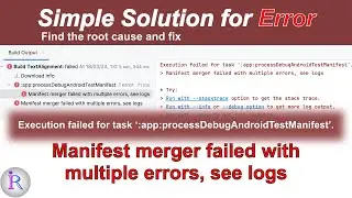 How to fix "Manifest merger failed with multiple errors, see logs." error in Android Studio.