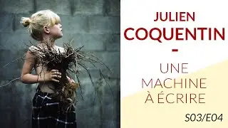 Concilier photographie et écriture : Julien Coquentin