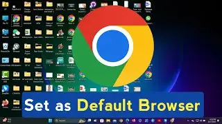 How to set Google Chrome as Default Browser in Windows 11 | Google Chrome isn't your Default Browser