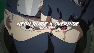 neon blade x override 「moondeity & kslv」 | edit audio