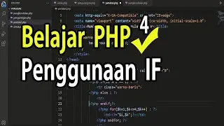 Belajar PHP Dasar Penggunaan IF Di PHP