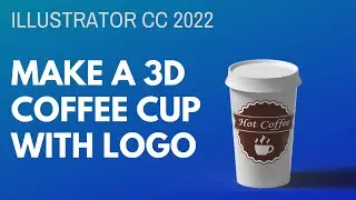 Illustrator CC - Coffee Cup Mockup - Create a custom 3D model