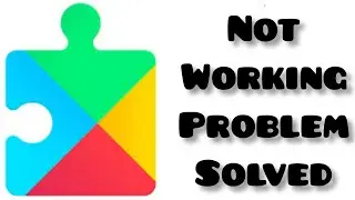 How To Solve Google Play Services App Not Working(Not Open) Problem|| Rsha26 Solutions