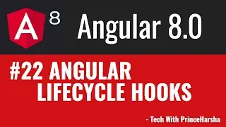 22.Angular 8 Tutorials - Angular Lifecycle Hooks