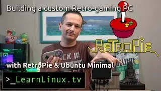 Building a Custom Retrogaming PC with RetroPie and Ubuntu Minimal