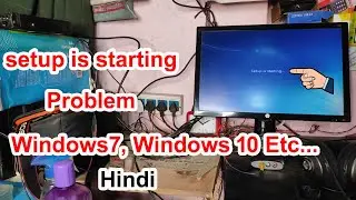 Setup Is Starting Windows 7 Stuck Fix ? Setup Is Starting Windows 10 Stuck