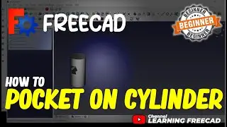 FreeCAD How To Pocket On Cylinder