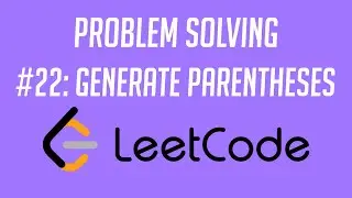 Leetcode Q22: Generate Parentheses