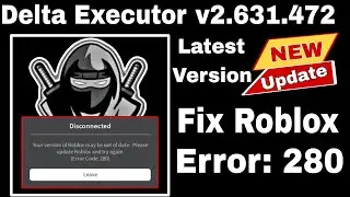 [Fix Roblox Error 280] {New Update} Delta Executor v635.590 (v106) Android Official Version (2024)