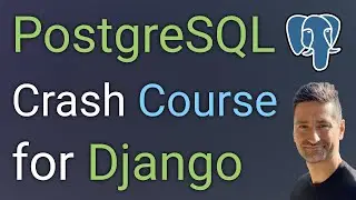 PostgreSQL Crash Course for Django - Free Full-stack Course 🦄