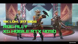 ROG Ally & XG Mobile RTX 4090 - Apex Legends 4K Low Settings - BIOS 317 downgrade