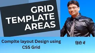 CSS Grid: Creating Layouts Using Grid Template Area | Web Development Tutorials | हिंदी में