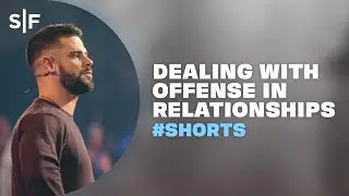 Dealing With Offense In Relationships #Shorts | Steven Furtick