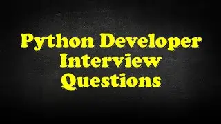 Python Developer Interview Questions