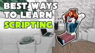 THE BEST WAYS TO LEARN SCRIPTING ON ROBLOX