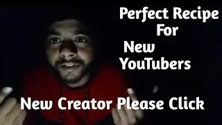 Perfect Recipe For New  YouTubers