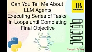 Can You Tell Me About LLM Agents:Executing Series of Tasks in Loops Until Completing Final Objective