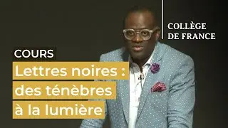 Lettres noires : des ténèbres à la lumière (1) - Alain Mabanckou (2015-2016)